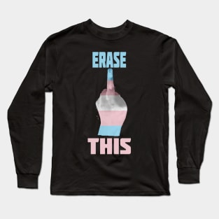 Erase This Long Sleeve T-Shirt